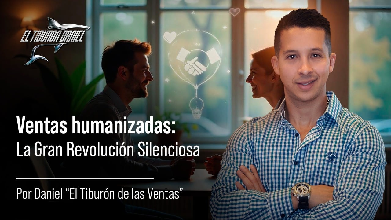 Ventas Humanizadas: “La Gran Revolución Silenciosa