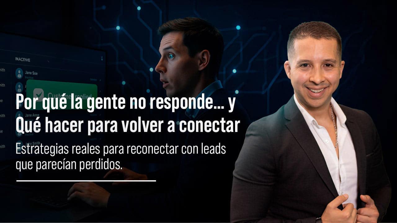 Por Qué la Gente No Responde… y Qué Hacer para Volver a Conectar